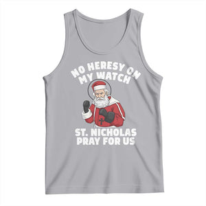 Funny Saint Nicholas Christmas Tank Top No Heresy On My Watch St Nicholas Pray For Us Saint Nick's TS14 Athletic Heather Print Your Wear