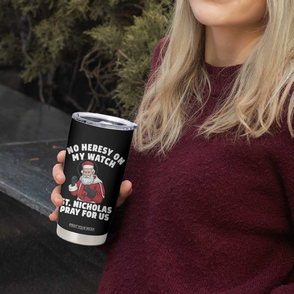Funny Saint Nicholas Christmas Tumbler Cup No Heresy On My Watch St Nicholas Pray For Us Saint Nick's TS14 Print Your Wear