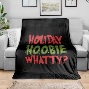 Holiday Hoobie Whatty Throw Blanket Funny Christmas Movie Holiday TS14 Print Your Wear