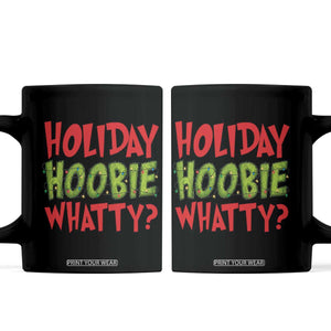 Holiday Hoobie Whatty Coffee Mug Funny Christmas Movie Holiday TS14 Black Print Your Wear