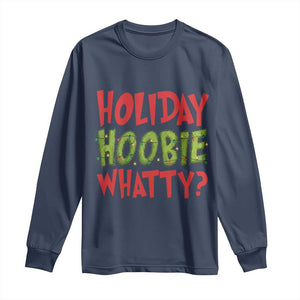 Holiday Hoobie Whatty Long Sleeve Shirt Funny Christmas Movie Holiday TS14 Navy Print Your Wear