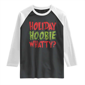 Holiday Hoobie Whatty Raglan Shirt Funny Christmas Movie Holiday TS14 Black White Print Your Wear