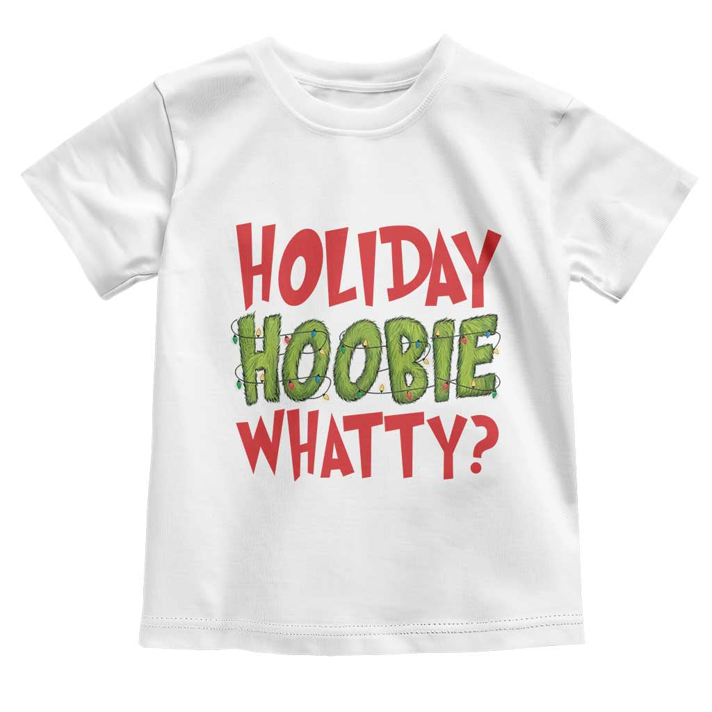 Holiday Hoobie Whatty Toddler T Shirt Funny Christmas Movie Holiday TS14 White Print Your Wear