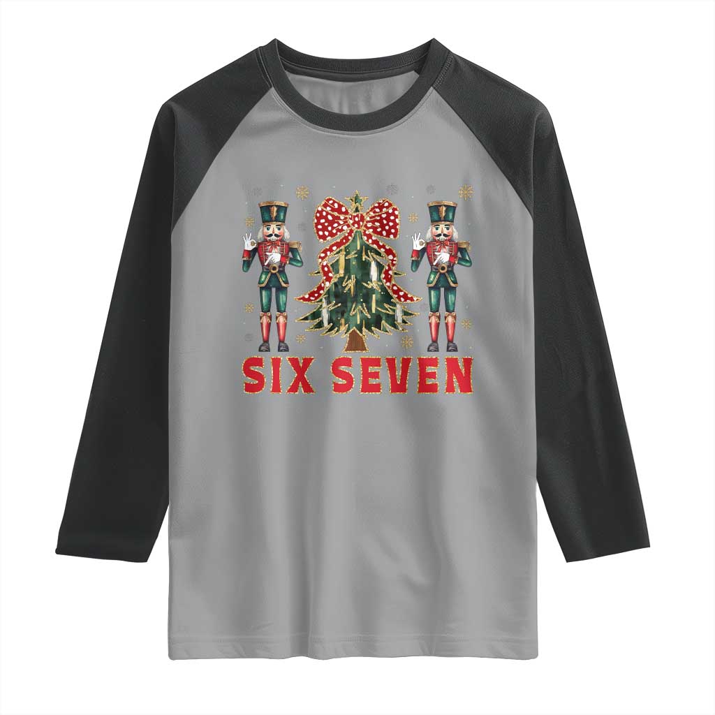 67 Six Seven Nutcracker Christmas Meme Raglan Shirt TS14 Sport Gray Black Print Your Wear