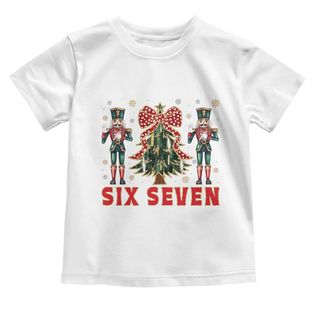 67 Six Seven Nutcracker Christmas Meme Toddler T Shirt TS14 White Print Your Wear