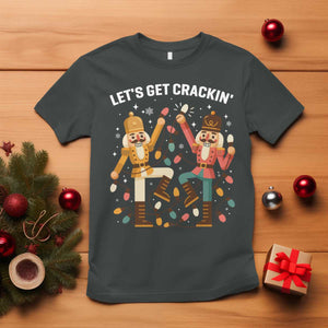 Funny Nutcracker Christmas T Shirt Let Us Get Crackin TS14 Dark Heather Print Your Wear