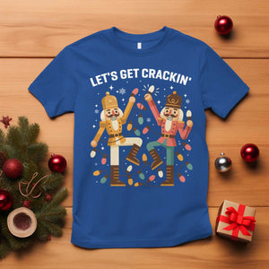 Funny Nutcracker Christmas T Shirt Let Us Get Crackin TS14 Royal Blue Print Your Wear