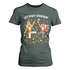 Funny Nutcracker Christmas T Shirt For Women Let Us Get Crackin TS14 Dark Forest Green Print Your Wear