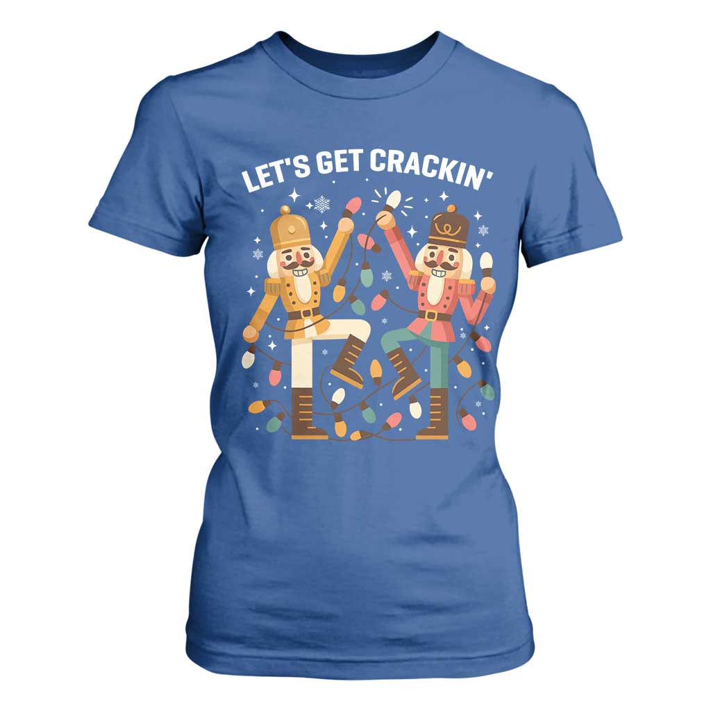 Funny Nutcracker Christmas T Shirt For Women Let Us Get Crackin TS14 Royal Blue Print Your Wear