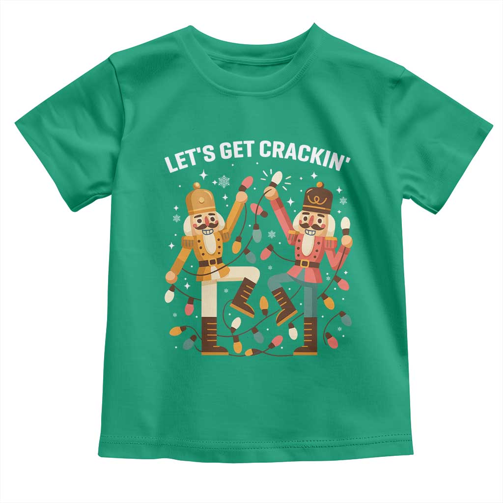 Funny Nutcracker Christmas Toddler T Shirt Let Us Get Crackin TS14 Irish Green Print Your Wear