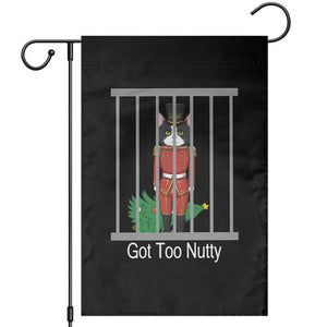 Funny Cat Nutcracker Christmas Garden Flag Got Too Nutty TS14 Black Print Your Wear