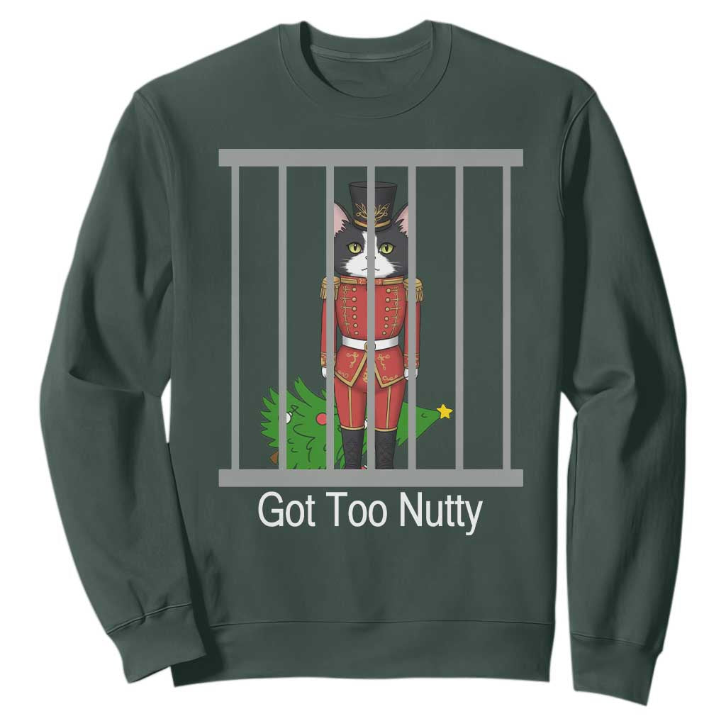 Funny Cat Nutcracker Christmas Sweatshirt Got Too Nutty TS14 Dark Forest Green Print Your Wear