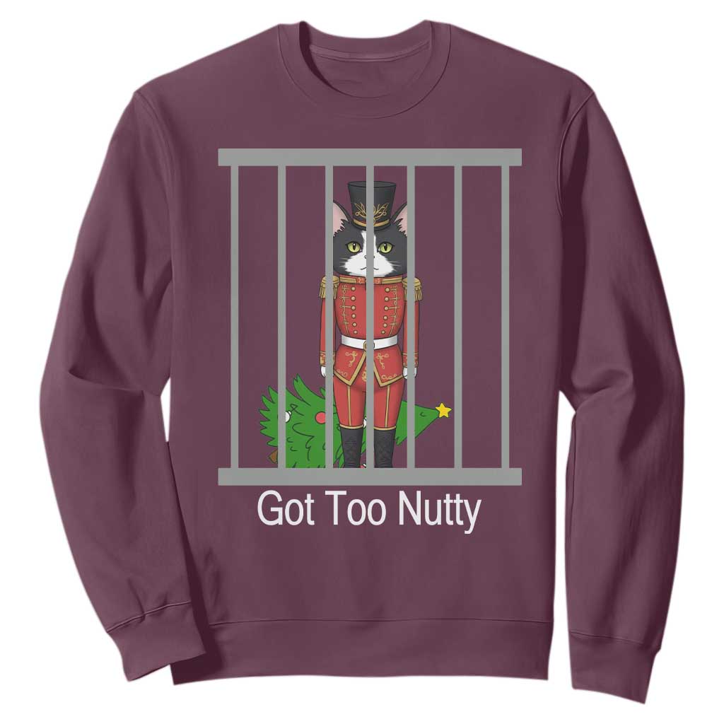 Funny Cat Nutcracker Christmas Sweatshirt Got Too Nutty TS14 Maroon Print Your Wear