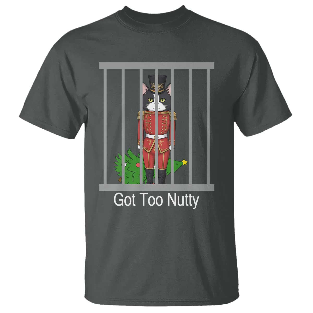 Funny Cat Nutcracker Christmas T Shirt Got Too Nutty TS14 Dark Heather Print Your Wear
