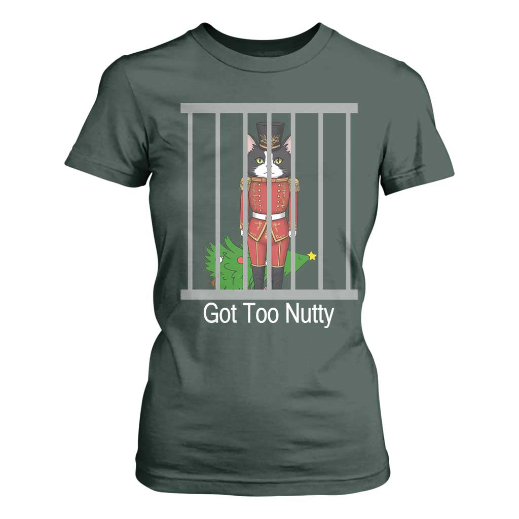 Funny Cat Nutcracker Christmas T Shirt For Women Got Too Nutty TS14 Dark Forest Green Print Your Wear