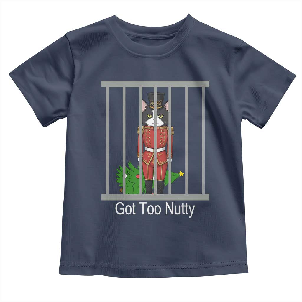 Funny Cat Nutcracker Christmas Toddler T Shirt Got Too Nutty TS14 Navy Print Your Wear