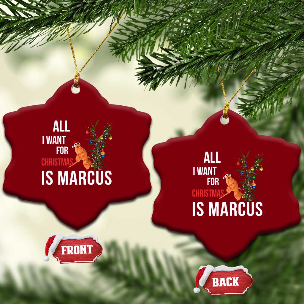 Marcus The Worm Robert Christmas Meme Ceramic Ornament All I Want For Xmas Is Marcus TS14 Print Your Wear