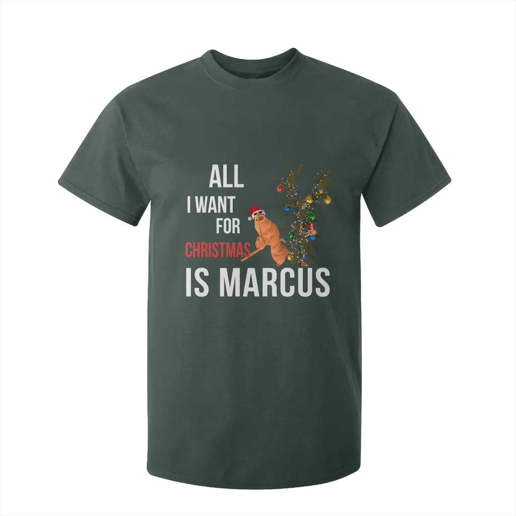 Marcus The Worm Robert Christmas Meme T Shirt For Kid All I Want For Xmas Is Marcus TS14 Dark Forest Green Print Your Wear