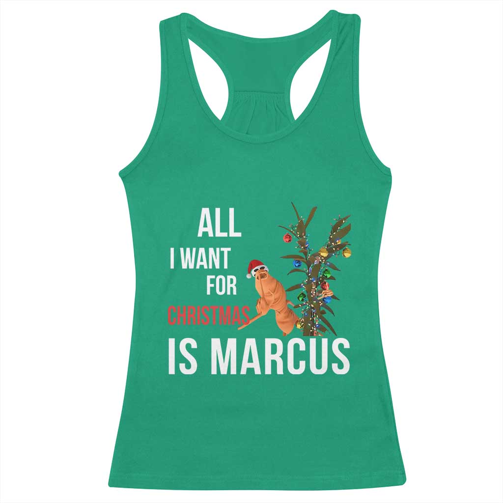 Marcus The Worm Robert Christmas Meme Racerback Tank Top All I Want For Xmas Is Marcus TS14 Irish Green Print Your Wear