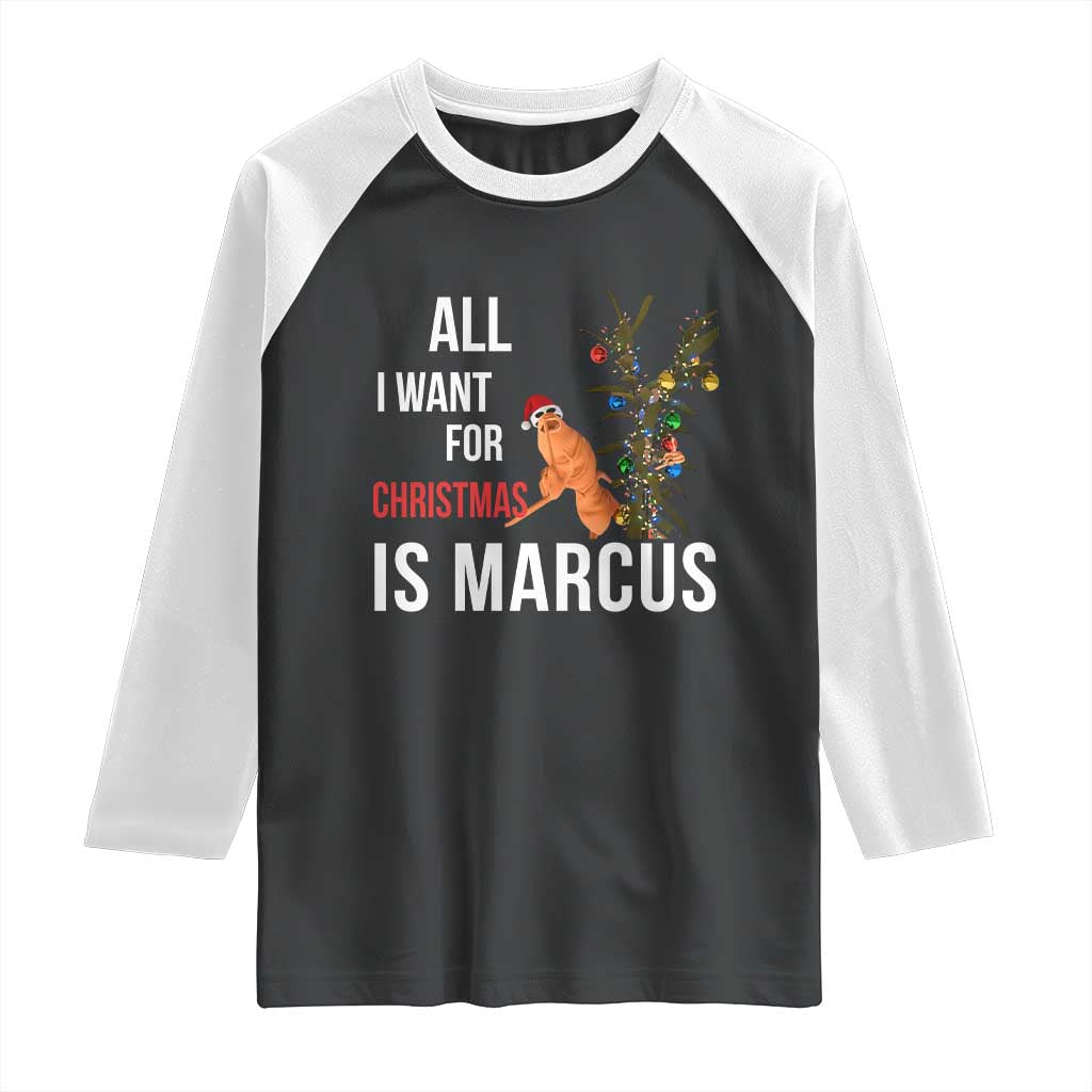Marcus The Worm Robert Christmas Meme Raglan Shirt All I Want For Xmas Is Marcus TS14 Black White Print Your Wear