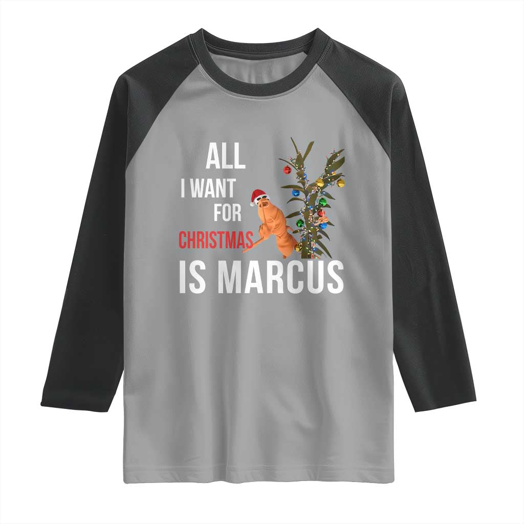Marcus The Worm Robert Christmas Meme Raglan Shirt All I Want For Xmas Is Marcus TS14 Sport Gray Black Print Your Wear