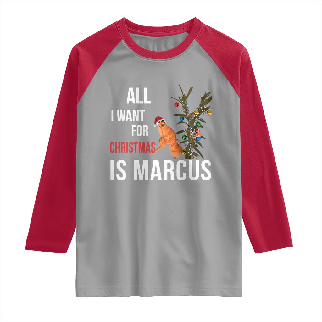 Marcus The Worm Robert Christmas Meme Raglan Shirt All I Want For Xmas Is Marcus TS14 Sport Gray Red Print Your Wear