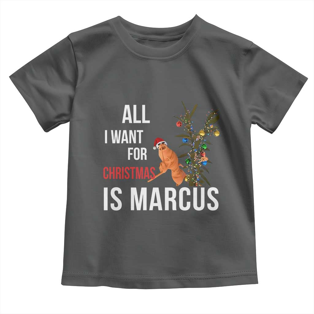 Marcus The Worm Robert Christmas Meme Toddler T Shirt All I Want For Xmas Is Marcus TS14 Dark Heather Print Your Wear