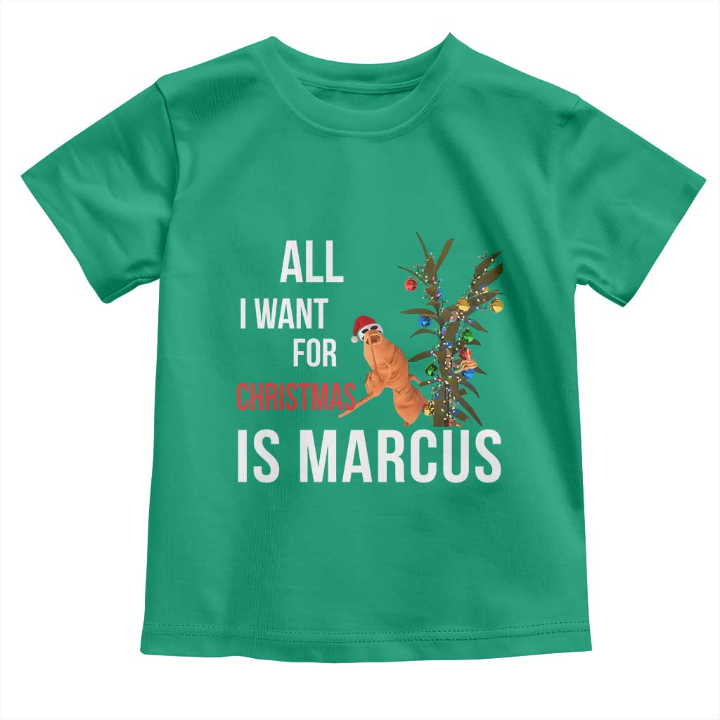 Marcus The Worm Robert Christmas Meme Toddler T Shirt All I Want For Xmas Is Marcus TS14 Irish Green Print Your Wear