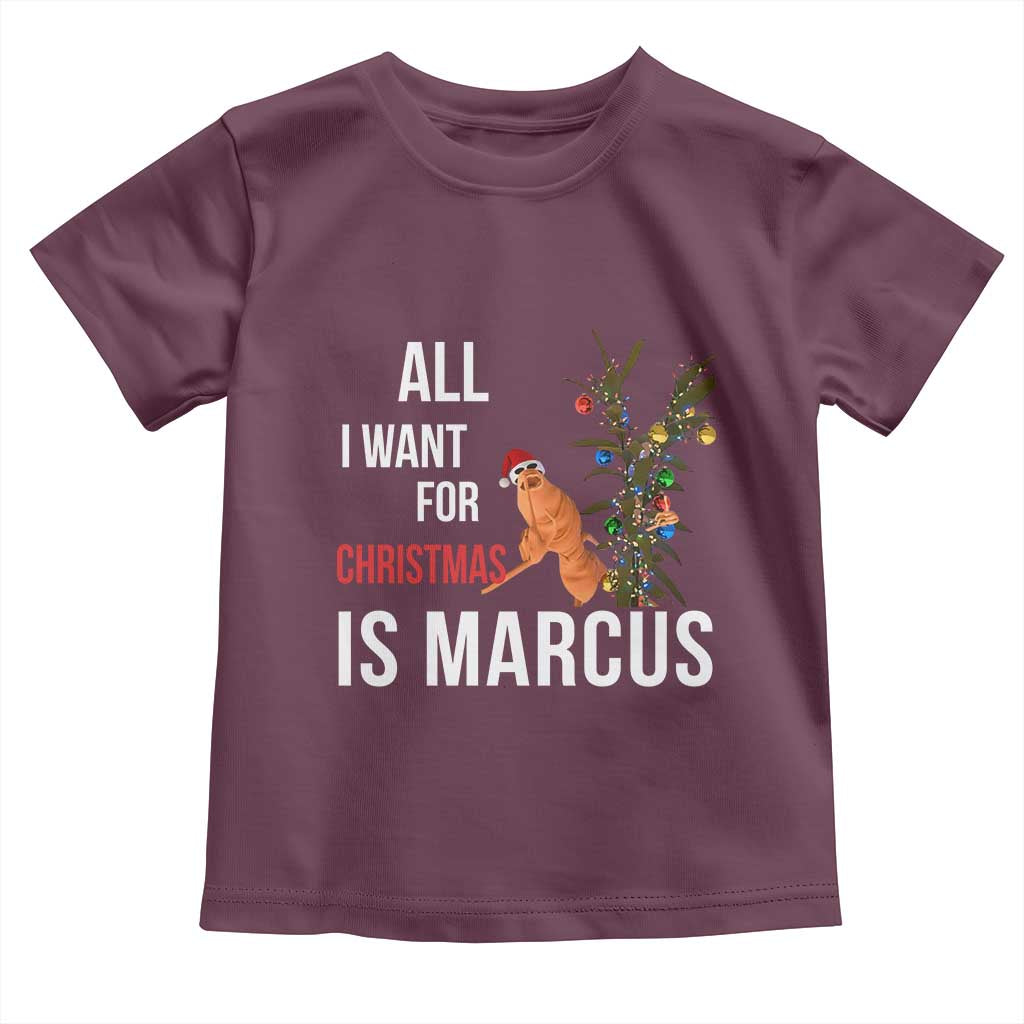 Marcus The Worm Robert Christmas Meme Toddler T Shirt All I Want For Xmas Is Marcus TS14 Maroon Print Your Wear
