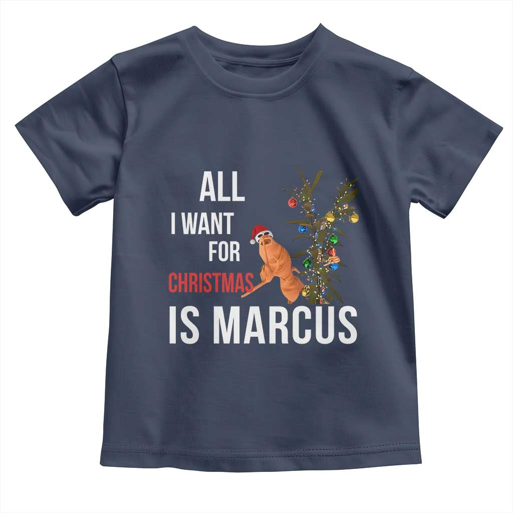 Marcus The Worm Robert Christmas Meme Toddler T Shirt All I Want For Xmas Is Marcus TS14 Navy Print Your Wear