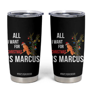 Marcus The Worm Robert Christmas Meme Tumbler Cup All I Want For Xmas Is Marcus TS14 Black Print Your Wear