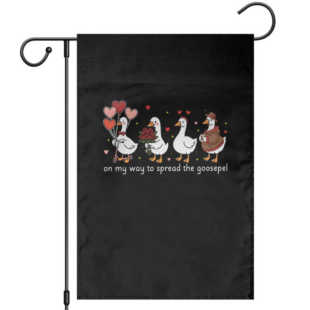 Silly Goose Christian Valentine Gospel Garden Flag On My Way To Spread The Goosepel TS14 Black Print Your Wear