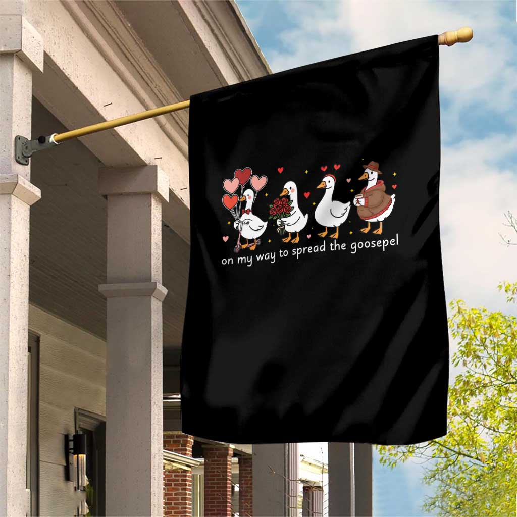 Silly Goose Christian Valentine Gospel Garden Flag On My Way To Spread The Goosepel TS14 Print Your Wear