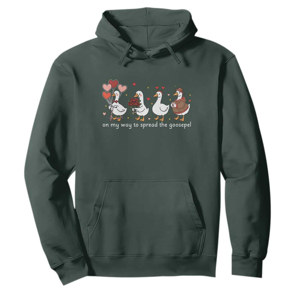 Silly Goose Christian Valentine Gospel Hoodie On My Way To Spread The Goosepel TS14 Dark Forest Green Print Your Wear