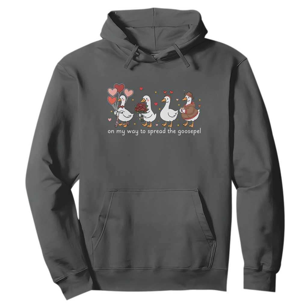 Silly Goose Christian Valentine Gospel Hoodie On My Way To Spread The Goosepel TS14 Dark Heather Print Your Wear