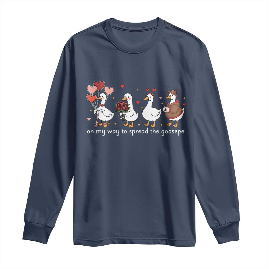 Silly Goose Christian Valentine Gospel Long Sleeve Shirt On My Way To Spread The Goosepel TS14 Navy Print Your Wear