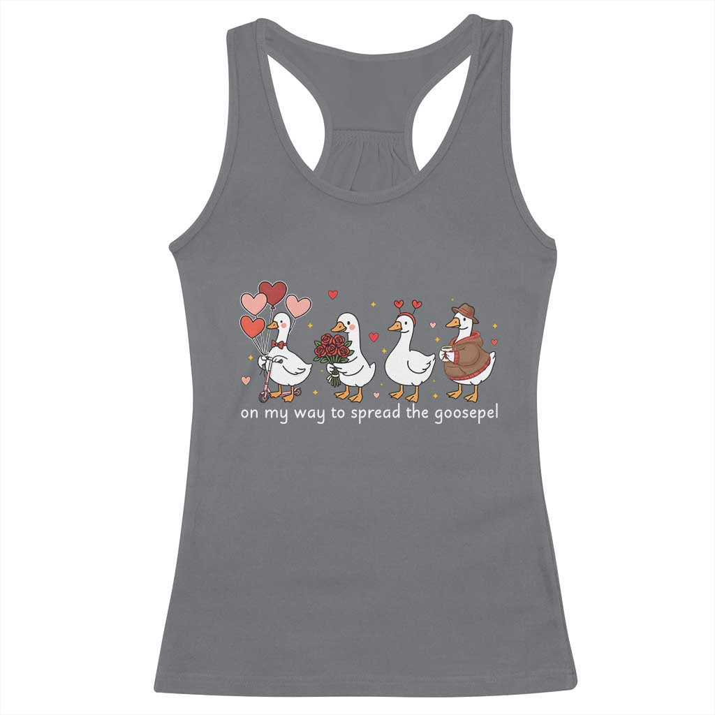 Silly Goose Christian Valentine Gospel Racerback Tank Top On My Way To Spread The Goosepel TS14 Charcoal Print Your Wear