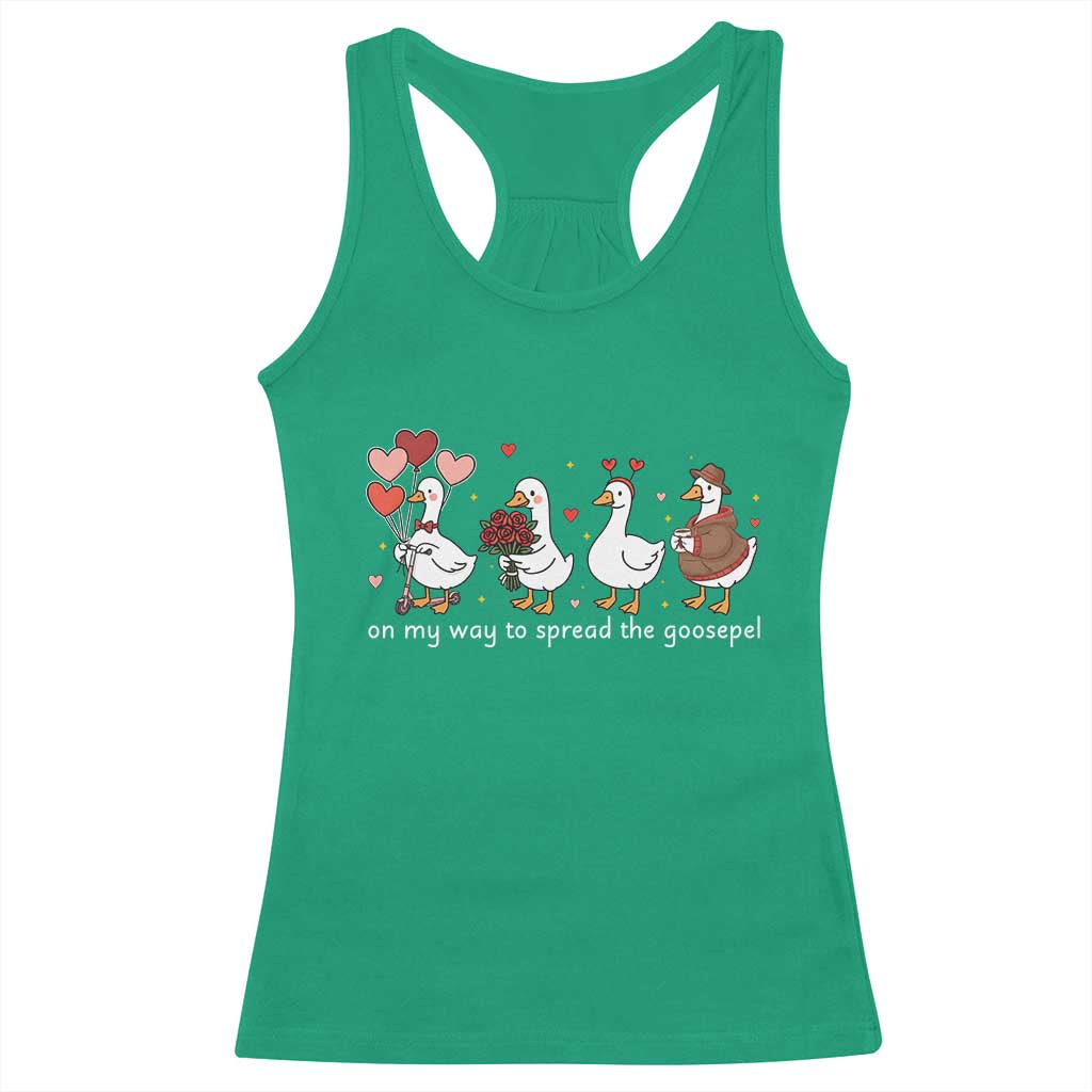 Silly Goose Christian Valentine Gospel Racerback Tank Top On My Way To Spread The Goosepel TS14 Irish Green Print Your Wear