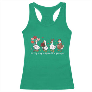 Silly Goose Christian Valentine Gospel Racerback Tank Top On My Way To Spread The Goosepel TS14 Irish Green Print Your Wear