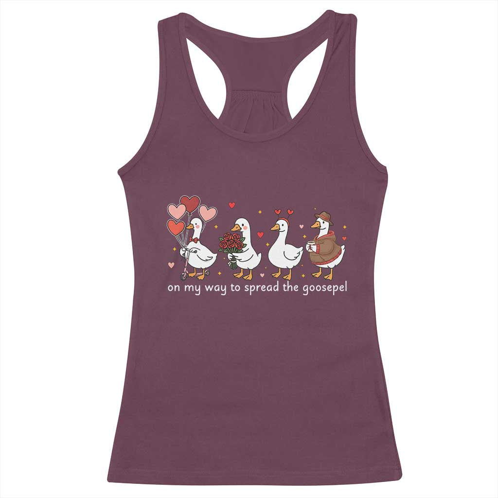 Silly Goose Christian Valentine Gospel Racerback Tank Top On My Way To Spread The Goosepel TS14 Maroon Print Your Wear