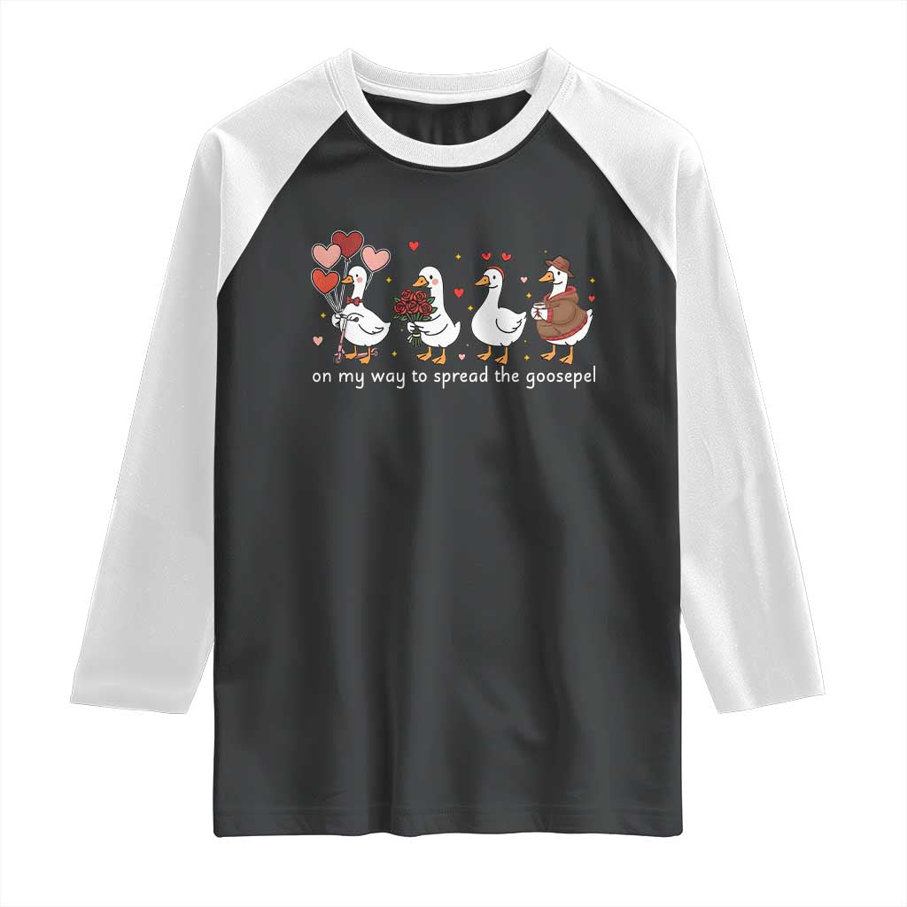 Silly Goose Christian Valentine Gospel Raglan Shirt On My Way To Spread The Goosepel TS14 Black White Print Your Wear