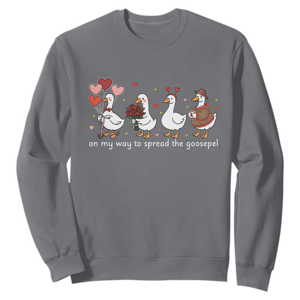 Silly Goose Christian Valentine Gospel Sweatshirt On My Way To Spread The Goosepel TS14 Charcoal Print Your Wear