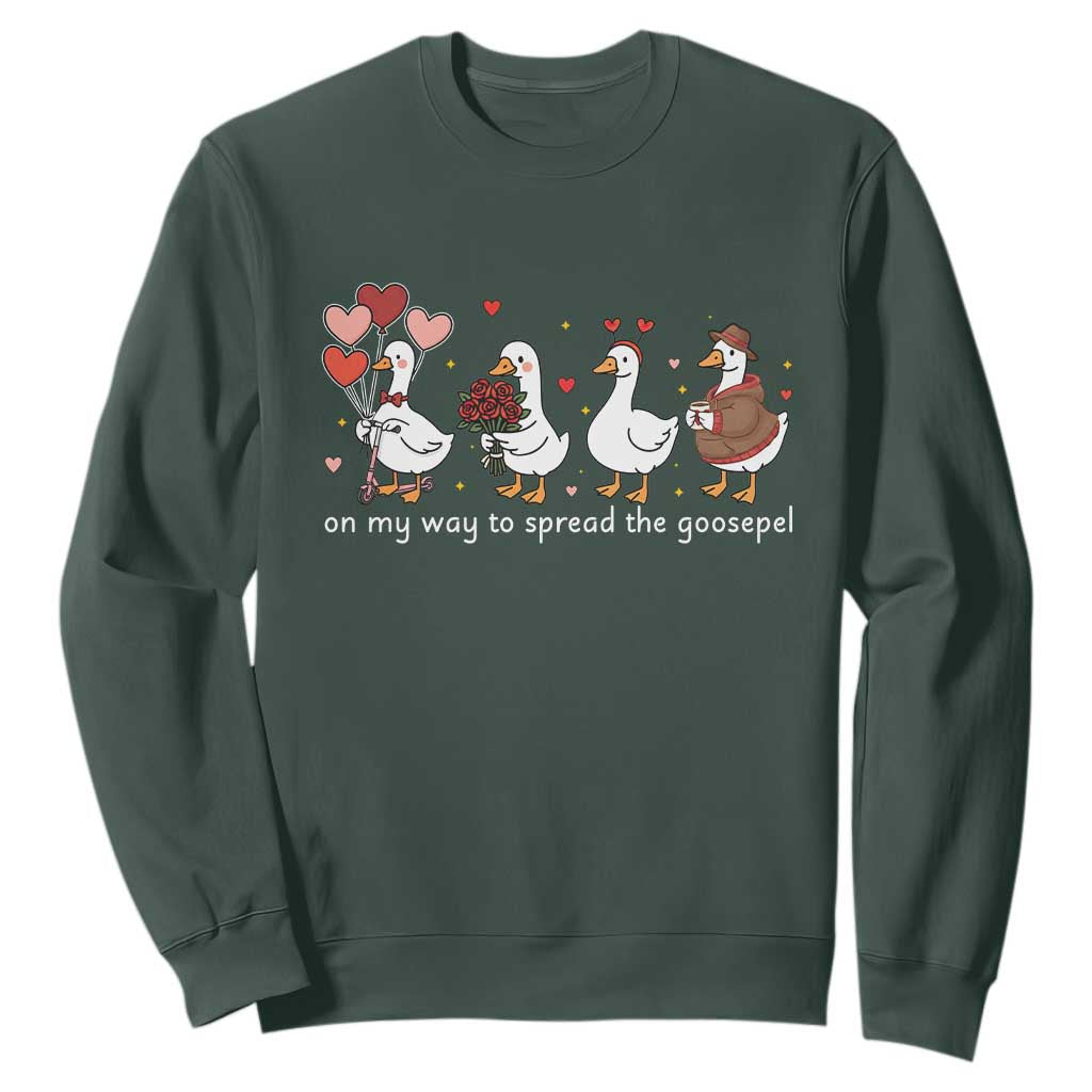 Silly Goose Christian Valentine Gospel Sweatshirt On My Way To Spread The Goosepel TS14 Dark Forest Green Print Your Wear