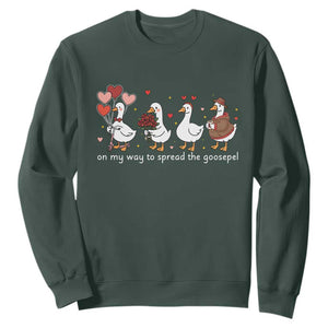 Silly Goose Christian Valentine Gospel Sweatshirt On My Way To Spread The Goosepel TS14 Dark Forest Green Print Your Wear