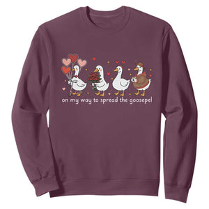 Silly Goose Christian Valentine Gospel Sweatshirt On My Way To Spread The Goosepel TS14 Maroon Print Your Wear