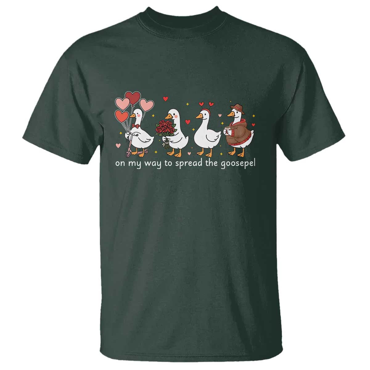 Silly Goose Christian Valentine Gospel T Shirt On My Way To Spread The Goosepel TS14 Dark Forest Green Print Your Wear