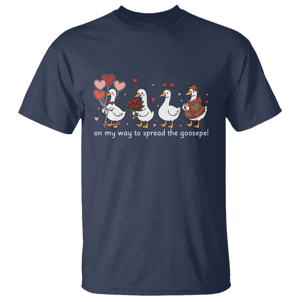 Silly Goose Christian Valentine Gospel T Shirt On My Way To Spread The Goosepel TS14 Navy Print Your Wear