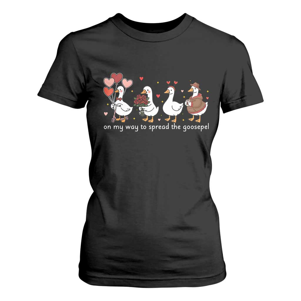 Silly Goose Christian Valentine Gospel T Shirt For Women On My Way To Spread The Goosepel TS14 Black Print Your Wear