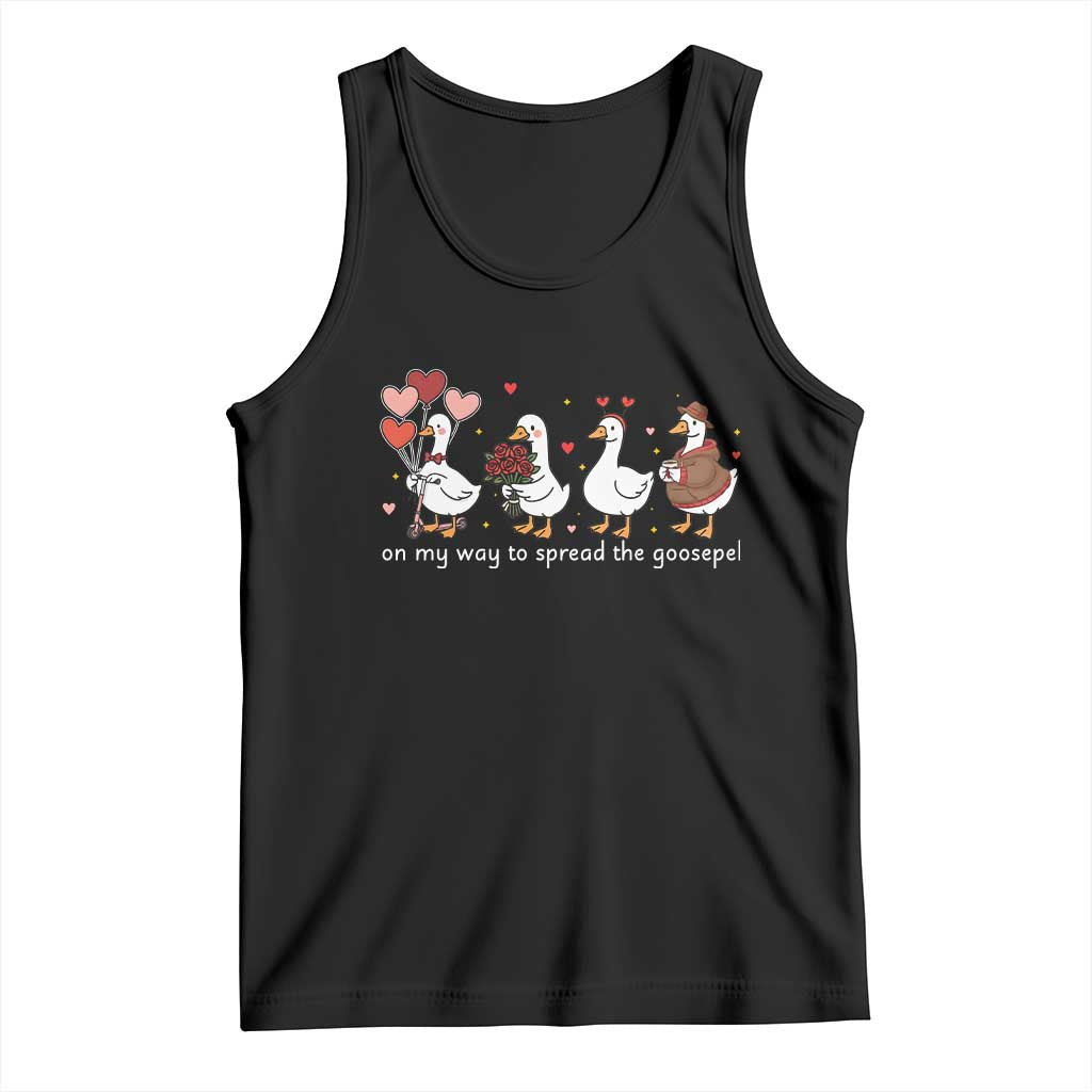 Silly Goose Christian Valentine Gospel Tank Top On My Way To Spread The Goosepel TS14 Black Print Your Wear