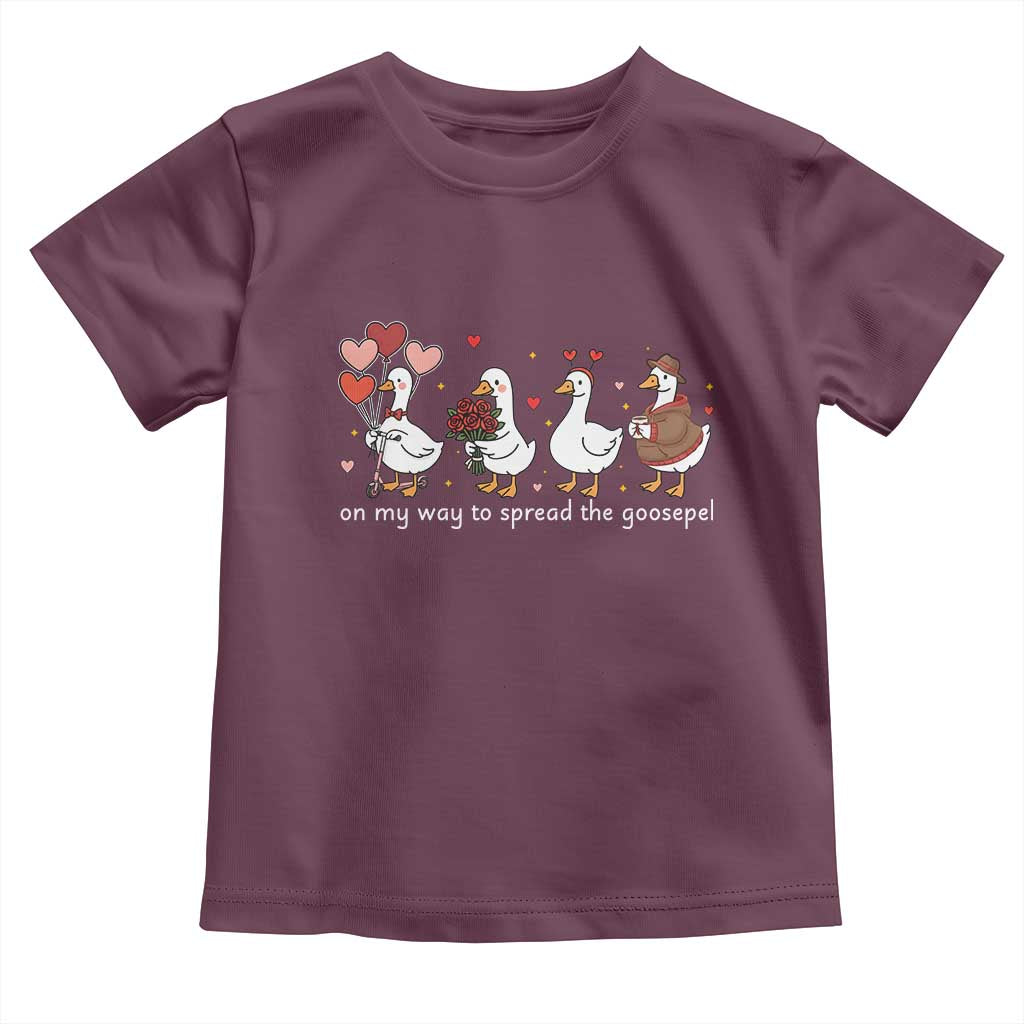 Silly Goose Christian Valentine Gospel Toddler T Shirt On My Way To Spread The Goosepel TS14 Maroon Print Your Wear